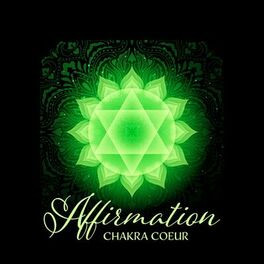 Album cover of Affirmation chakra coeur: Musique pour méditation et relaxation