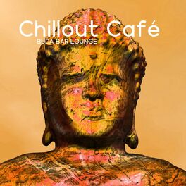 Album cover of Chillout Café: Buda Bar Lounge: 30 Batidas Quentes para Relaxar e Festa, Ibiza Buda Grooves, Paraíso de Buda