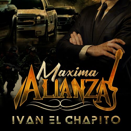 Maxima Alianza - Ivan el Chapito: letras de canciones | Deezer