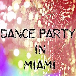 Album cover of Dance Party in Miami (30 Essential Top Hits EDM for DJ)