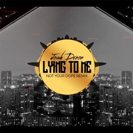 Album cover of Lying to Me (Not Your Dope Remix)