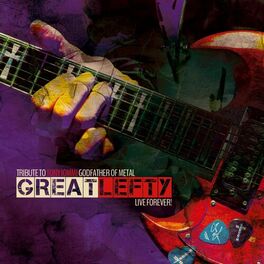 Album cover of Great Lefty: Live Forever! (Tribute to Tony Iommi Godfather Of Metal)