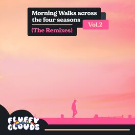 Album cover of Morning Walks Across the Four Seasons (The Remixes), Vol. 2