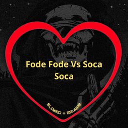 Album cover of Fode Fode Vs Soca Soca (Slowed + Reverb)