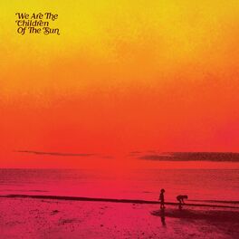 Album cover of We Are the Children of the Sun