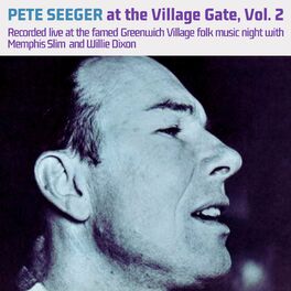 Album cover of Pete Seeger at the Village Gate, Vol. 2