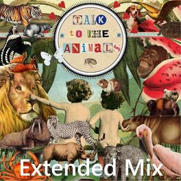 Album cover of Talk to the Animals (Extended Mix)