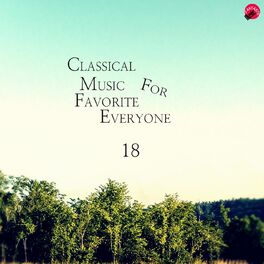 Album cover of Cassical Music For Favorite Everyone 18
