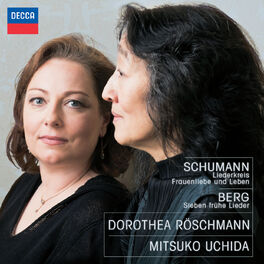 Album cover of Schumann: Liederkreis; Frauenliebe und Leben; Berg: Sieben frühe Lieder