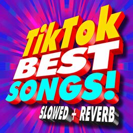 Album cover of TikTok Best Songs! Slowed + Reverb