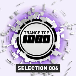 Album cover of Trance Top 1000 - Selection 006