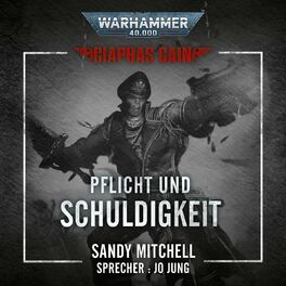 Album cover of Pflicht und Schuldigkeit - Warhammer 40.000: Ciaphas Cain 5 (Ungekürzt)