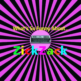 Album cover of What's so Funny About.. Zickzack
