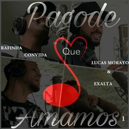 Album cover of Pagode Que Amamos 1: Rafinha Convida Lucas Morato & Exalta (Ao Vivo)