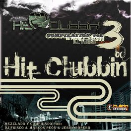 Album cover of Hit Clubbin Compilation, Vol. 3 (Mixed By DJ Frisco & Marcos Peón vs. Jerry Ropero)