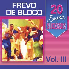 Album cover of 20 Super Sucessos, Vol. 3 (Frevo de Bloco)