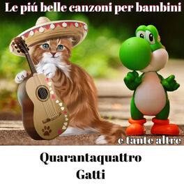 Album cover of Le più belle canzoni per bambini: Quarantaquattro gatti e tante altre!