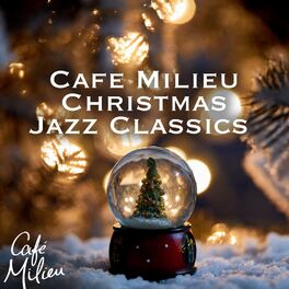 Album cover of Cafe Milieu | Christmas Jazz Classics
