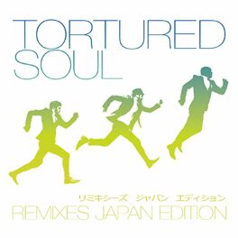 Album cover of Tortured Soul Remixes Japan Edition