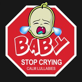 Album cover of Baby Stop Crying - Calm Lullabies