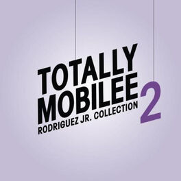 Album cover of Totally Mobilee - Rodriguez Jr. Collection, Vol. 2