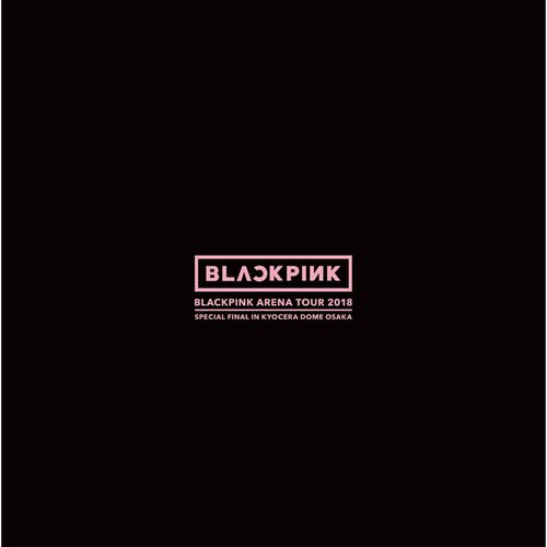 BLACKPINK - BLACKPINK ARENA TOUR 2018 