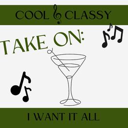 Album cover of Cool & Classy: Take On I Want It All