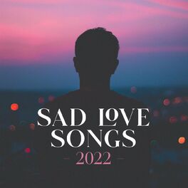 Album cover of Sad Love Songs 2022