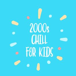 Album cover of 2000s Chill For Kids