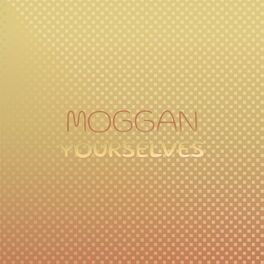 Album cover of Moggan Yourselves