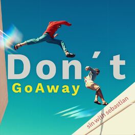 Album cover of Don´t Go Away (Full Length Version)