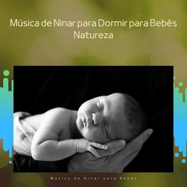 Album cover of Música de Ninar para Dormir para Bebês (Natureza)