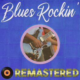Album cover of Blues Rockin' Remastered