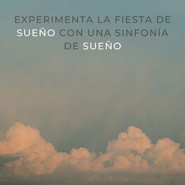 Album cover of Experimenta La Fiesta De Sueño Con Una Sinfonía De Sueño