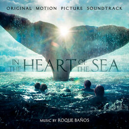 Album cover of In The Heart Of The Sea (Original Motion Picture Soundtrack)