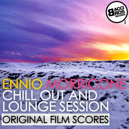 Album cover of Ennio Morricone Chill Out and Lounge Session (Original Film Scores)
