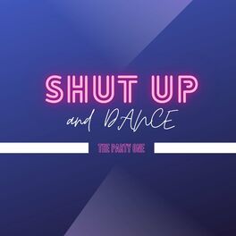 Album cover of Shut up and Dance - The Party One