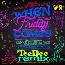 Album cover of When Friday Comes (TeeDee Remix)