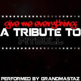 Album cover of Give Me Everything: A Tribute to Pitbull