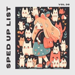 Album cover of Sped Up List Vol.38 (sped up)