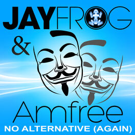 Album cover of Jay Frog&amfree - No Alternative (Again)