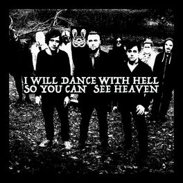 Album cover of I Will Dance With Hell So You Can See Heaven