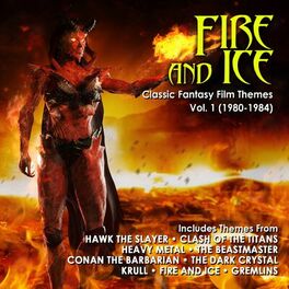 Album cover of Fire And Ice: Classic Fantasy Film Themes Vol. 1 (1980-1984)