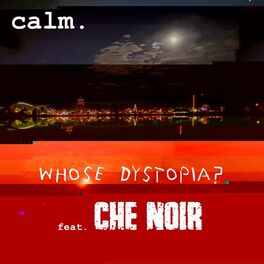 Album cover of Whose Dystopia? (feat. Che Noir)