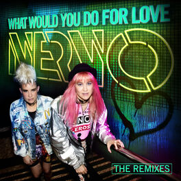 Album cover of What Would You Do For Love (The Remixes)
