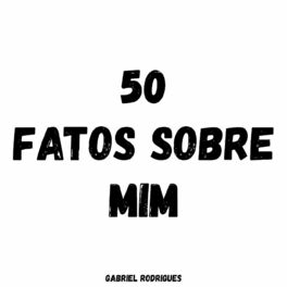 Album cover of 50 Fatos Sobre Mim
