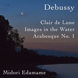 Album cover of Debussy: Clair De Lune / Images in the Water / Arabesque No. 1