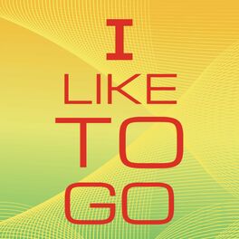 Album cover of I Like to Go
