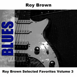 Album cover of Roy Brown Selected Favorites Volume 3