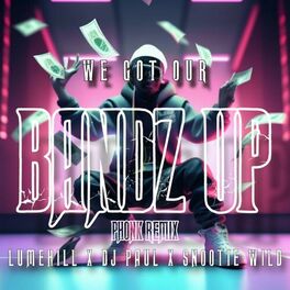 Album cover of BANDZ UP (feat. DJ Paul & Snootie Wild) [PHONK REMIX]